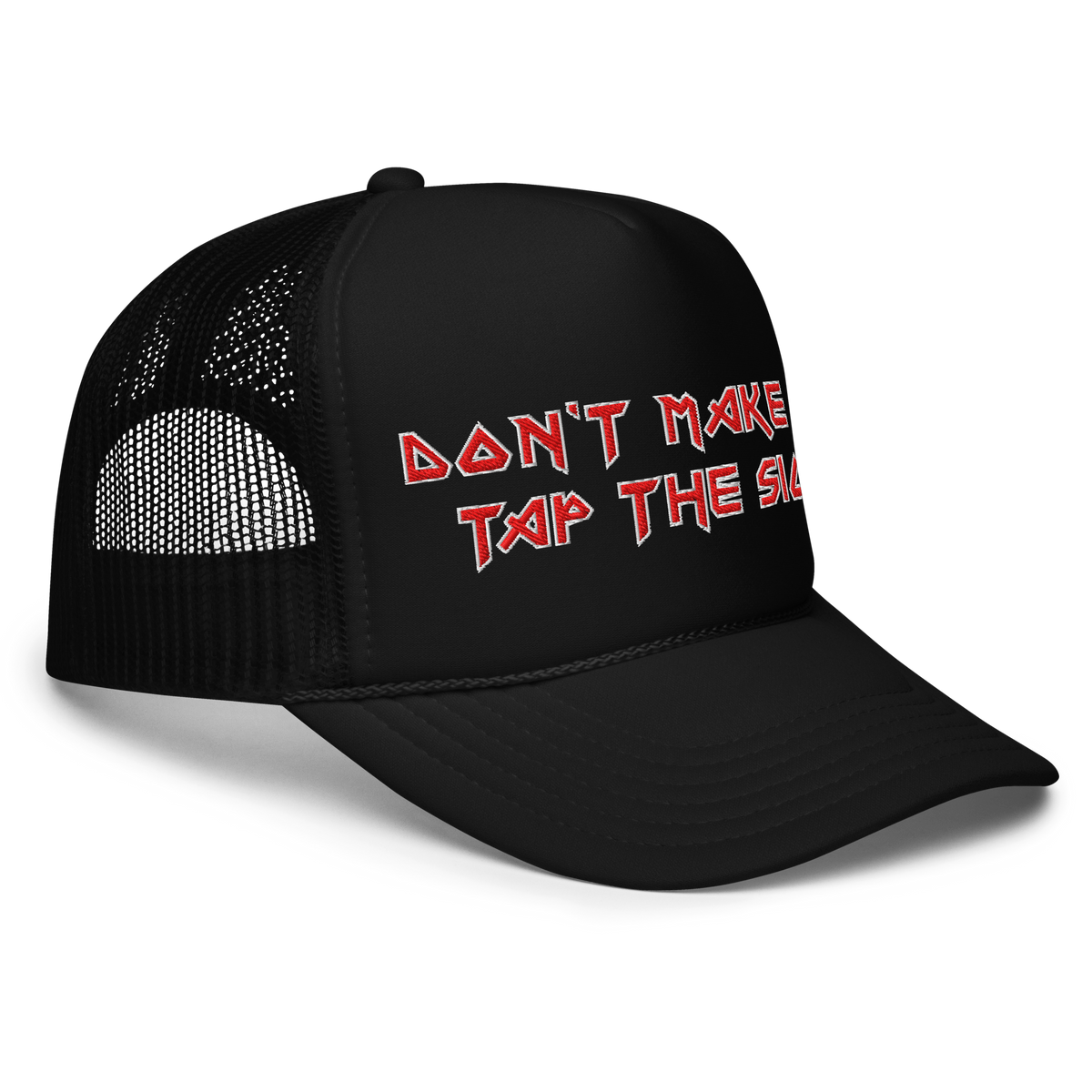 Don't Make Me Tap The Sign Trucker Hat - Black – Blaze Media Shop