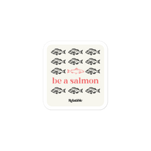 Load image into Gallery viewer, Be A Salmon Sticker