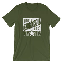 Load image into Gallery viewer, Don't California My Texas T-Shirt