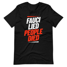 Load image into Gallery viewer, Fauci Lied People Died T-Shirt