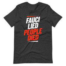 Load image into Gallery viewer, Fauci Lied People Died T-Shirt