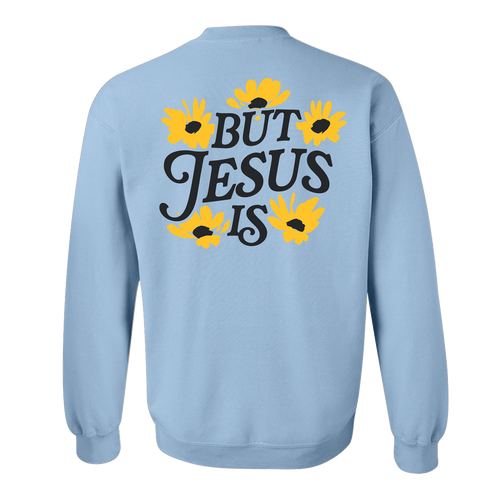 You're Not Enough But Jesus Is Sweatshirt - Light Blue