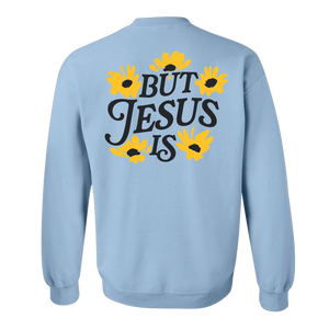 You're Not Enough But Jesus Is Sweatshirt - Light Blue
