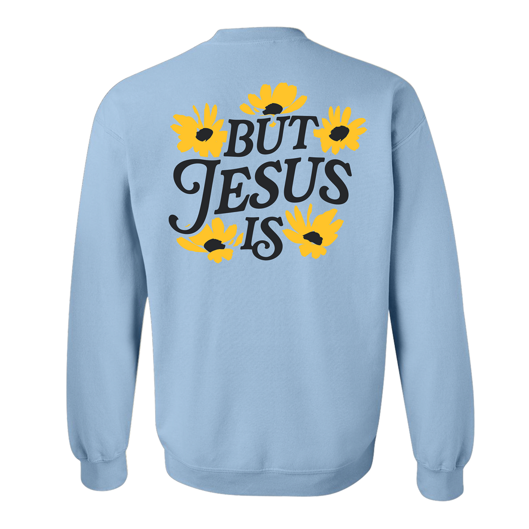 You're Not Enough But Jesus Is Sweatshirt - Light Blue