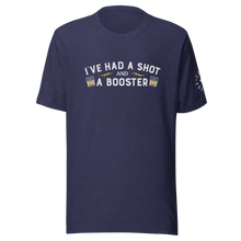 Load image into Gallery viewer, Shot &amp; A Booster T-Shirt