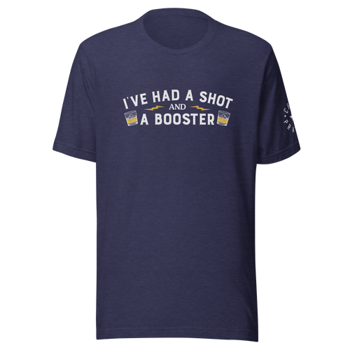 Shot & A Booster T-Shirt