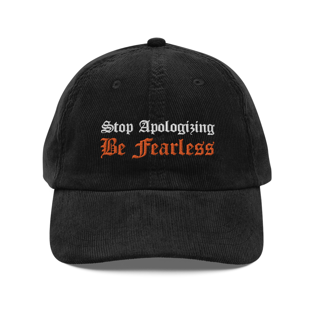 Stop Apologizing Be Fearless Vintage Cord Hat