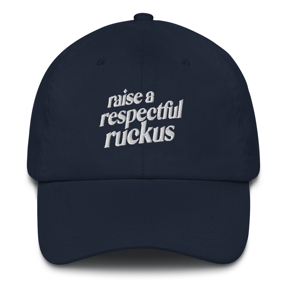 Raise A Respectful Ruckus Hat