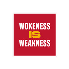 Load image into Gallery viewer, Wokeness Is Weakness Stickers