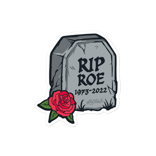 RIP ROE Sticker
