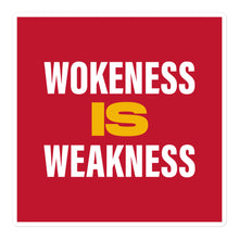 Load image into Gallery viewer, Wokeness Is Weakness Stickers