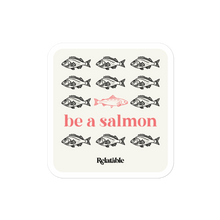 Load image into Gallery viewer, Be A Salmon Sticker