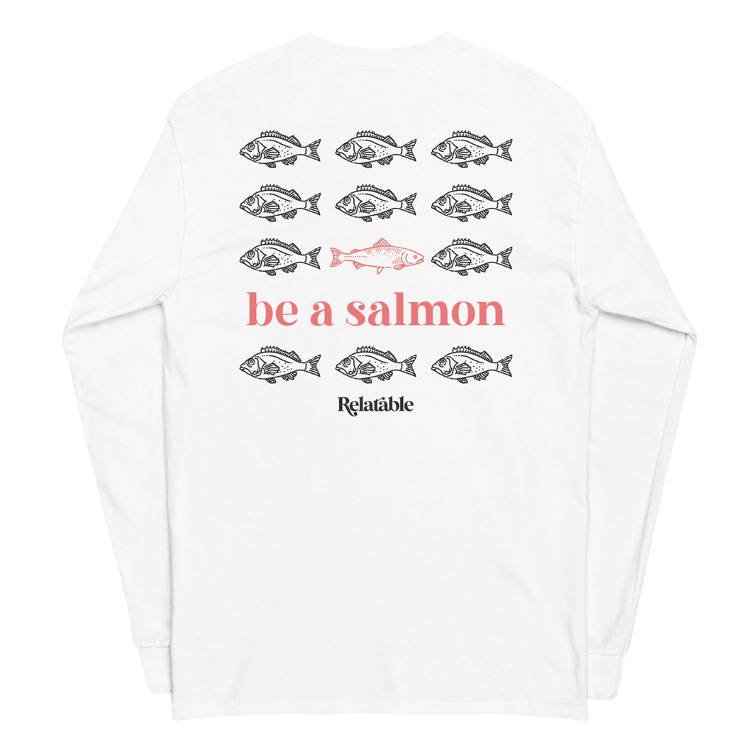 Be A Salmon Long Sleeve T-Shirt (White)