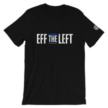 Load image into Gallery viewer, Eff the Left T-Shirt