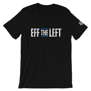 Eff the Left T-Shirt