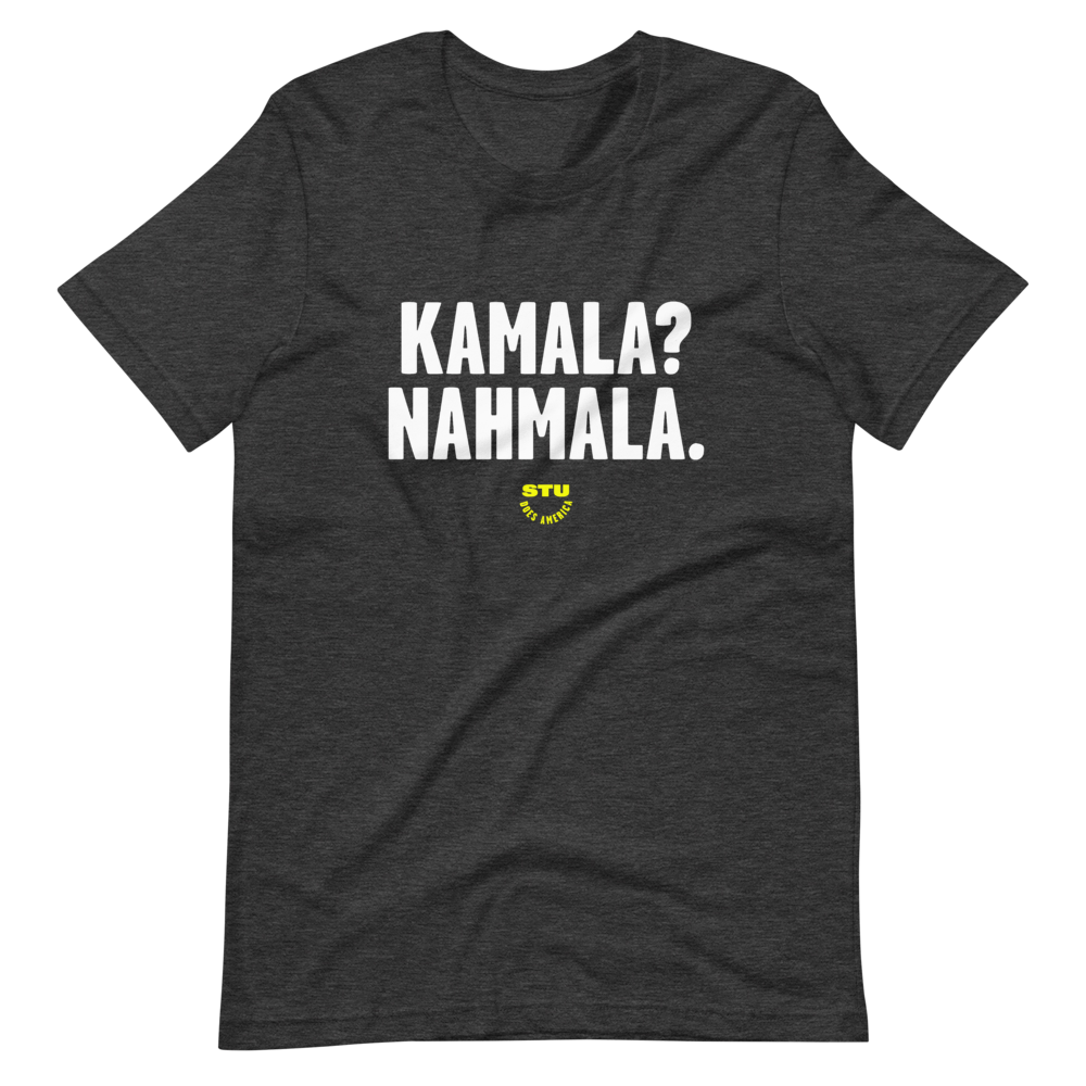 Kamala? Nahmala. T-Shirt