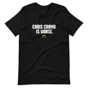 Chris Cuomo is Worse T-Shirt