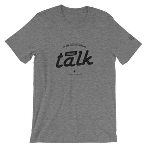 Small Talk Pat Gray Unleashed T-Shirt