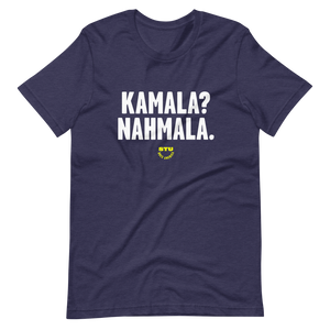 Kamala? Nahmala. T-Shirt