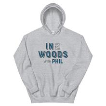 Load image into Gallery viewer, In the Woods with Phil Hoodie