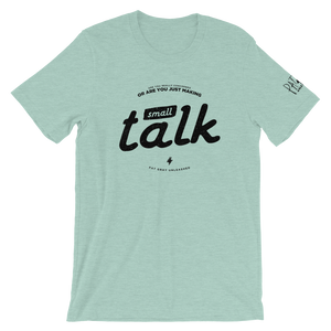 Small Talk Pat Gray Unleashed T-Shirt