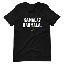 Load image into Gallery viewer, Kamala? Nahmala. T-Shirt