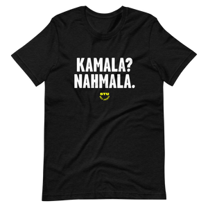 Kamala? Nahmala. T-Shirt