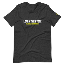 Load image into Gallery viewer, Learn, Then Vote T-Shirt