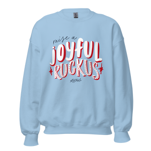 Raise A Joyful Ruckus Crewneck Sweatshirt (Blue)