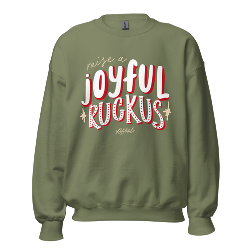 Raise A Joyful Ruckus Crewneck Sweatshirt (Olive)
