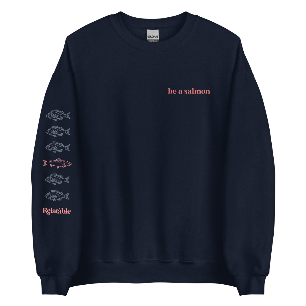 Be A Salmon Sweatshirt (Navy)