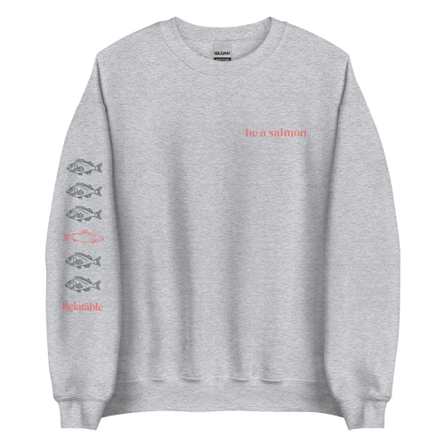 Be A Salmon Sweatshirt (Grey)