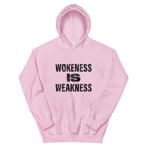 Wokeness Is Weakness Hoodie