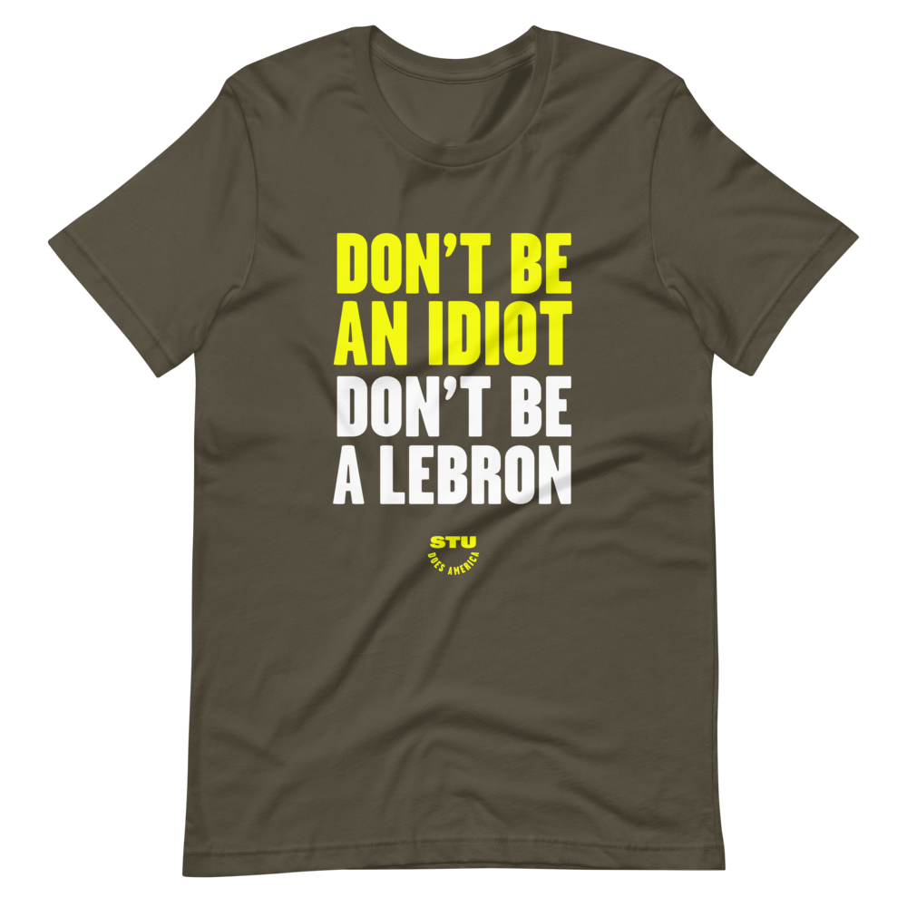 Don't Be A LeBron T-Shirt