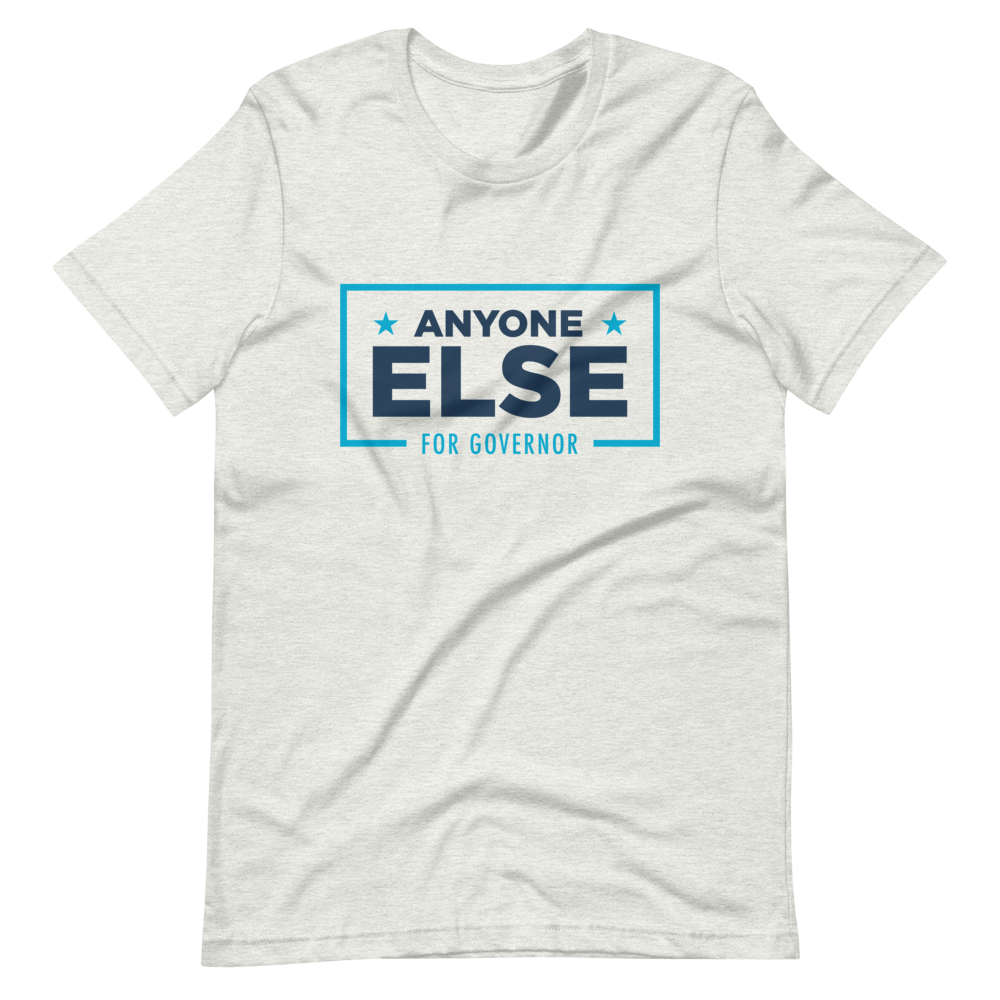 Anyone For Governor T-Shirt