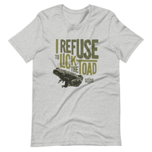 Load image into Gallery viewer, I Refuse to Lick the Toad T-Shirt
