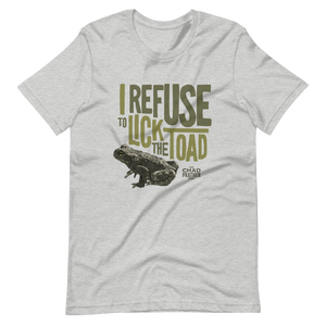 I Refuse to Lick the Toad T-Shirt