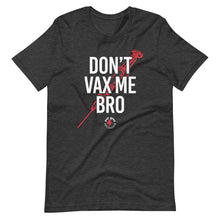 Load image into Gallery viewer, Don&#39;t Vax Me Bro T-Shirt