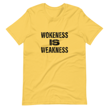Load image into Gallery viewer, Wokeness Is Weakness T-Shirt