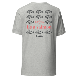 Be A Salmon T-Shirt (Grey)