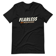 Load image into Gallery viewer, Fearless with Jason Whitlock T-Shirt