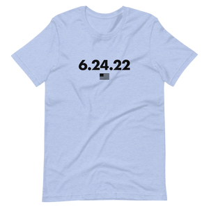6.24.22 T-Shirt