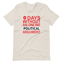 Load image into Gallery viewer, 0 Days Without A Political Argument T-Shirt