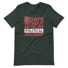 Load image into Gallery viewer, 0 Days Without A Political Argument T-Shirt