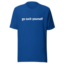 Load image into Gallery viewer, Go Zuck Yourself T-Shirt