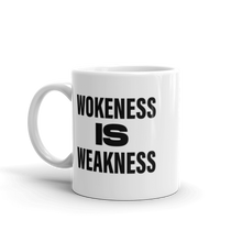 Load image into Gallery viewer, Wokeness Is Weakness Mug