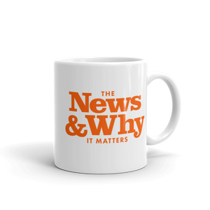 The News & Why It Matters Mug